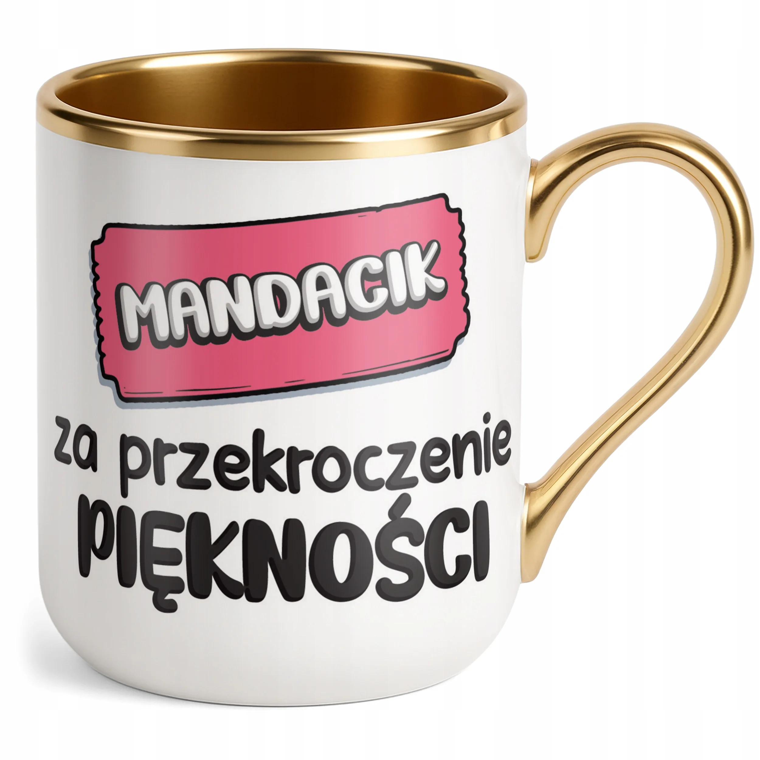 Kubek Premium Złoty Mandacik Za Przekroczenie Piękności Zabawny Prezent