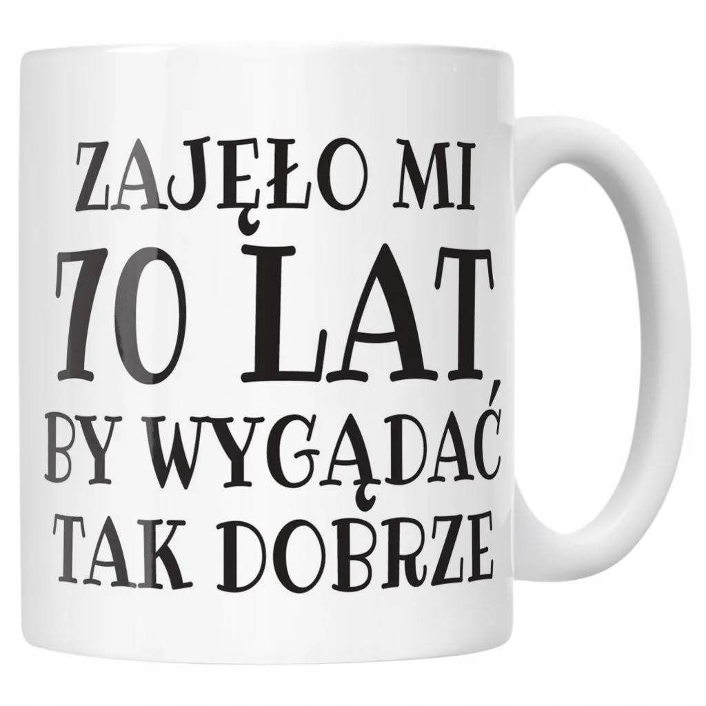 Kubek ceramiczny Zajęło Mi 70 Lat Na Urodziny Prezent Upominek