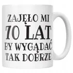Kubek ceramiczny Zajęło Mi 70 Lat Na Urodziny Prezent Upominek