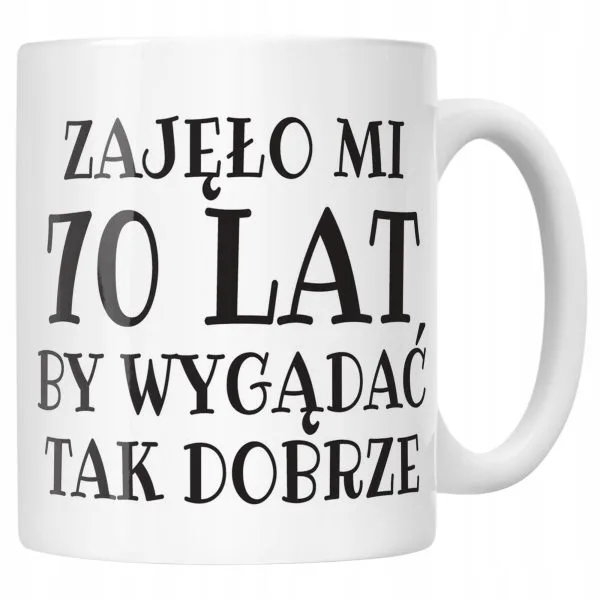 Kubek ceramiczny Zajęło Mi 70 Lat Na Urodziny Prezent Upominek