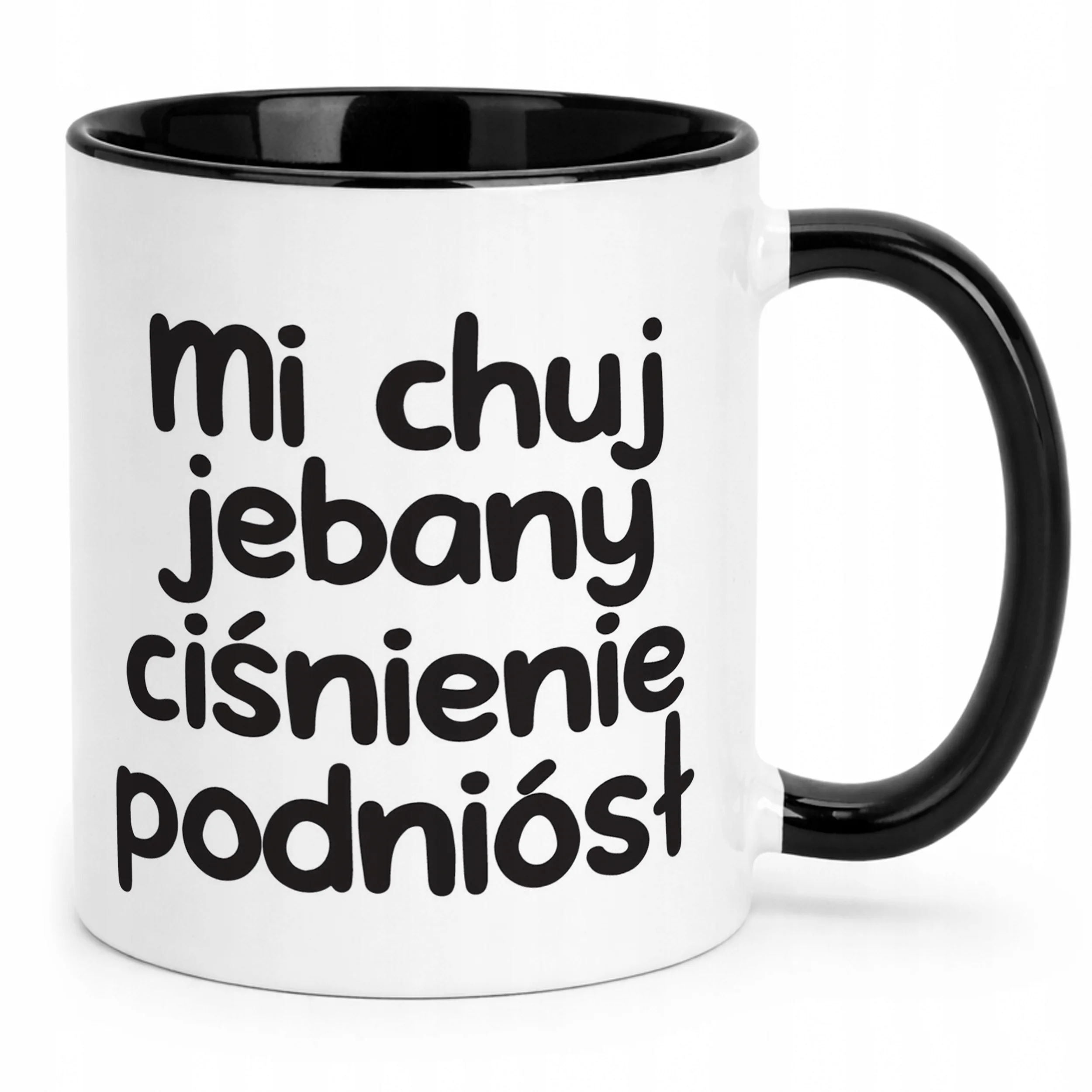 Kubek Czarny Mi Ch*j Jeb**y Ciśnienie Podniósł Zabawny Prezent