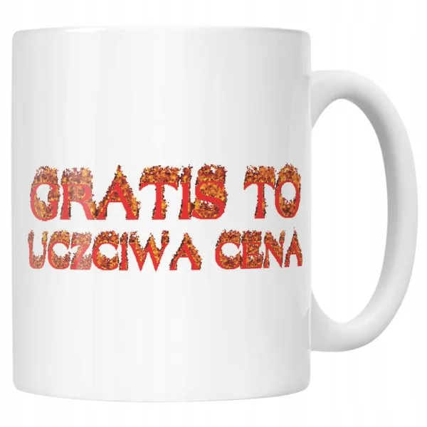 Kubek ceramiczny Gratis To Uczciwa Cena Memy Zabawne Prezent