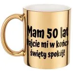 Złoty kubek Mam 50 Lat Na Urodziny Prezent Upominek