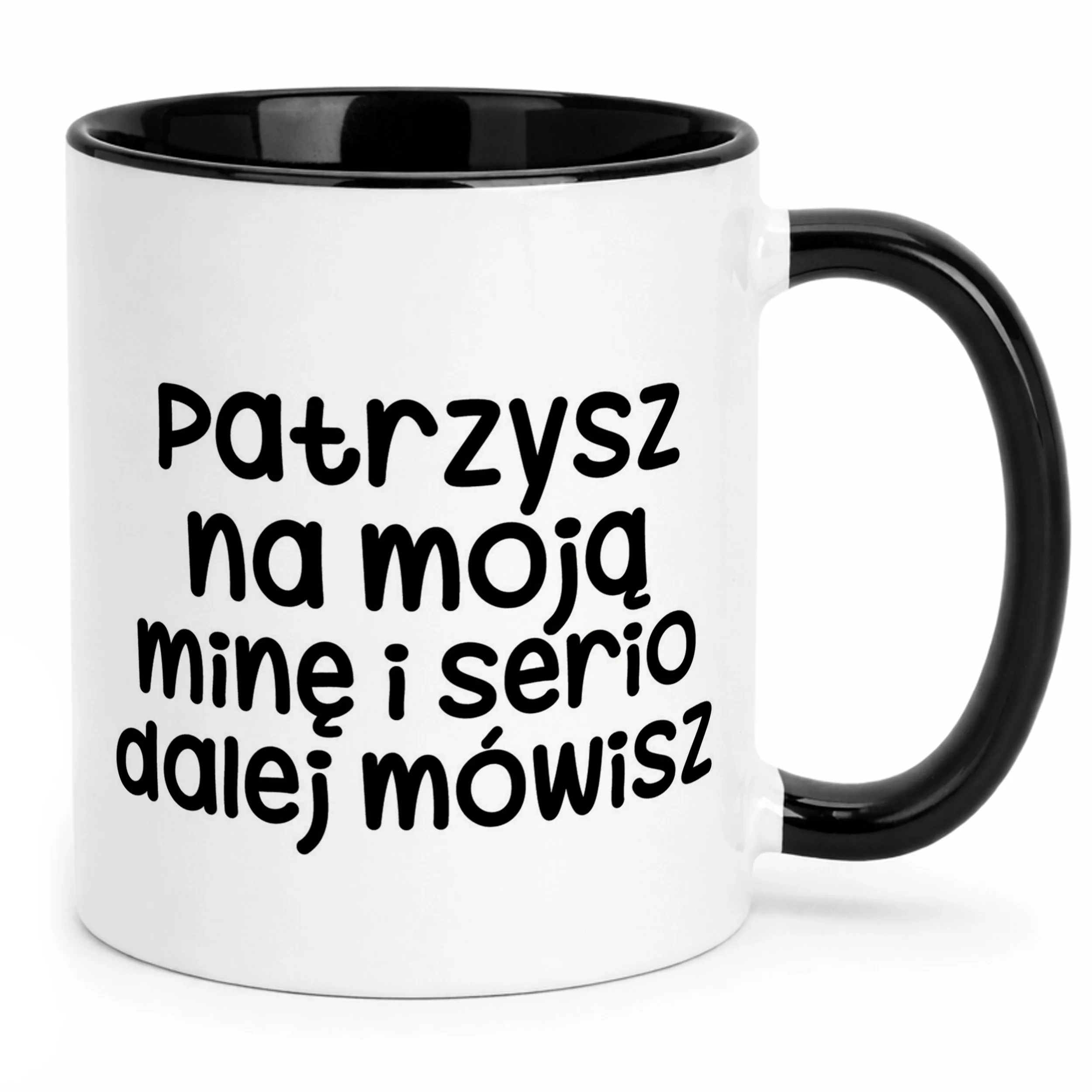 Kubek Czarny Patrzysz Się Na Moją Minę Śmieszny Zabawny Prezent