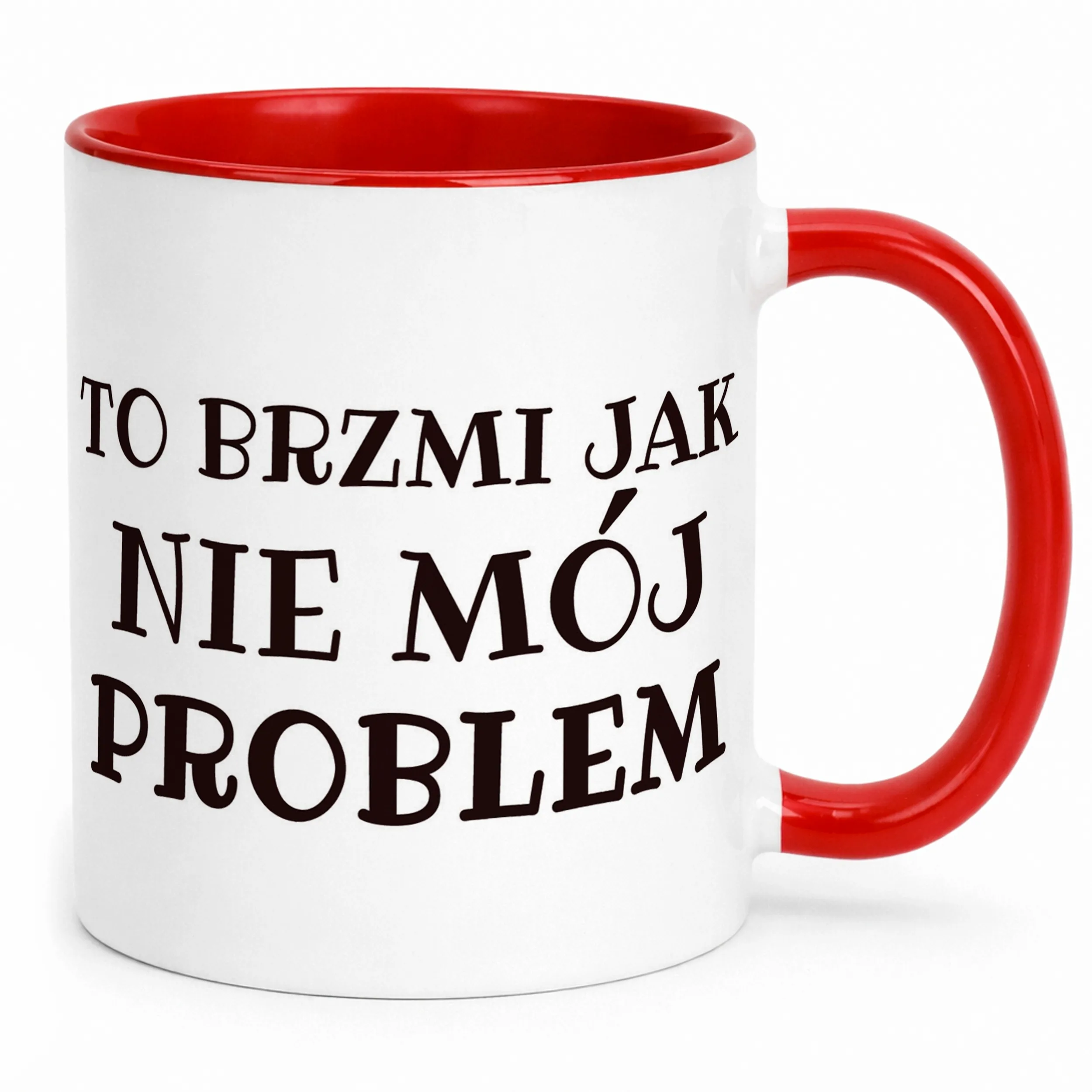 Kubek ceramiczny To Brzmi Jak Nie Mój Problem Śmieszny Zabawny Prezent