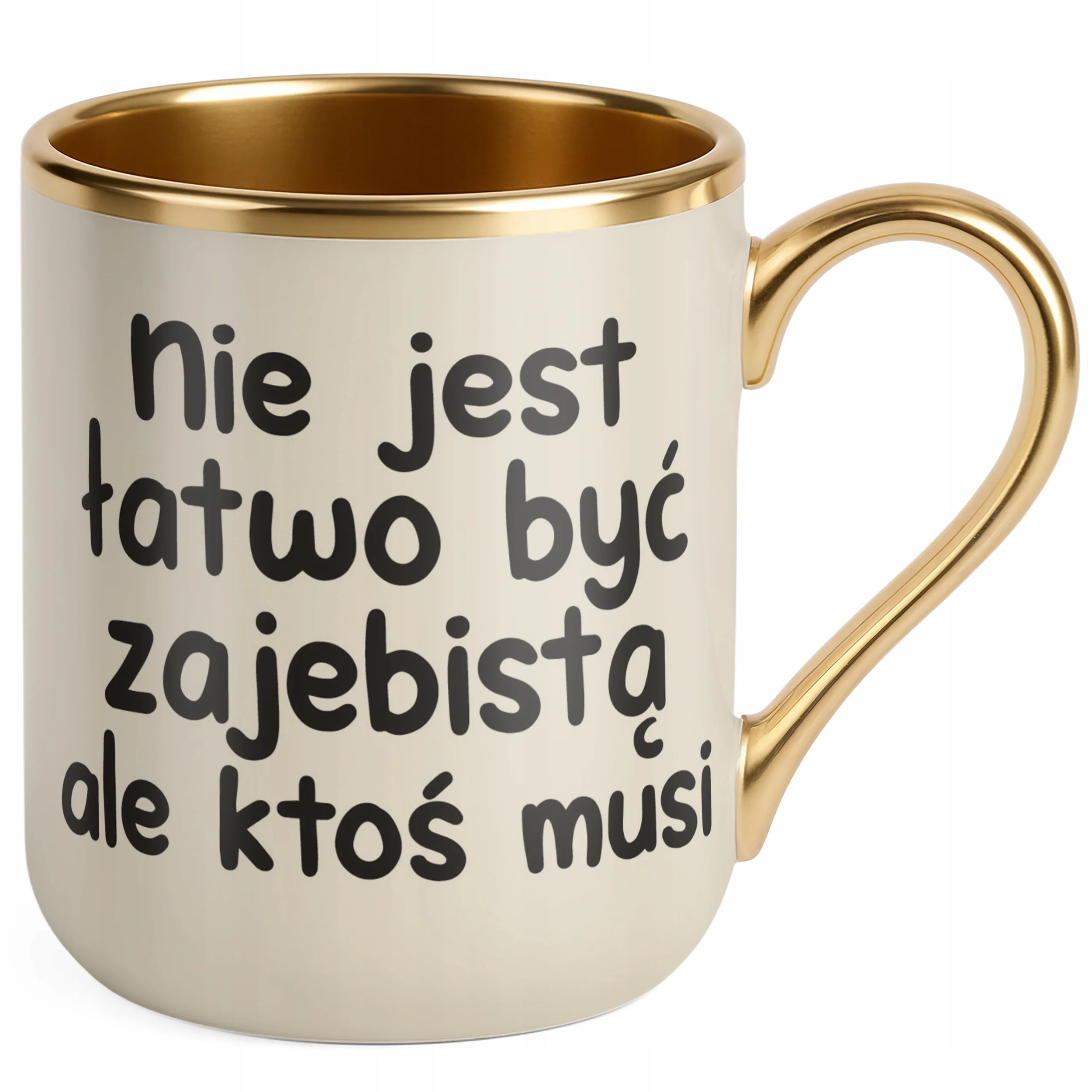 Kubek Premium Złoty Ecru Nie Jest Łatwo Być Zaj**istą Śmieszny Zabawny