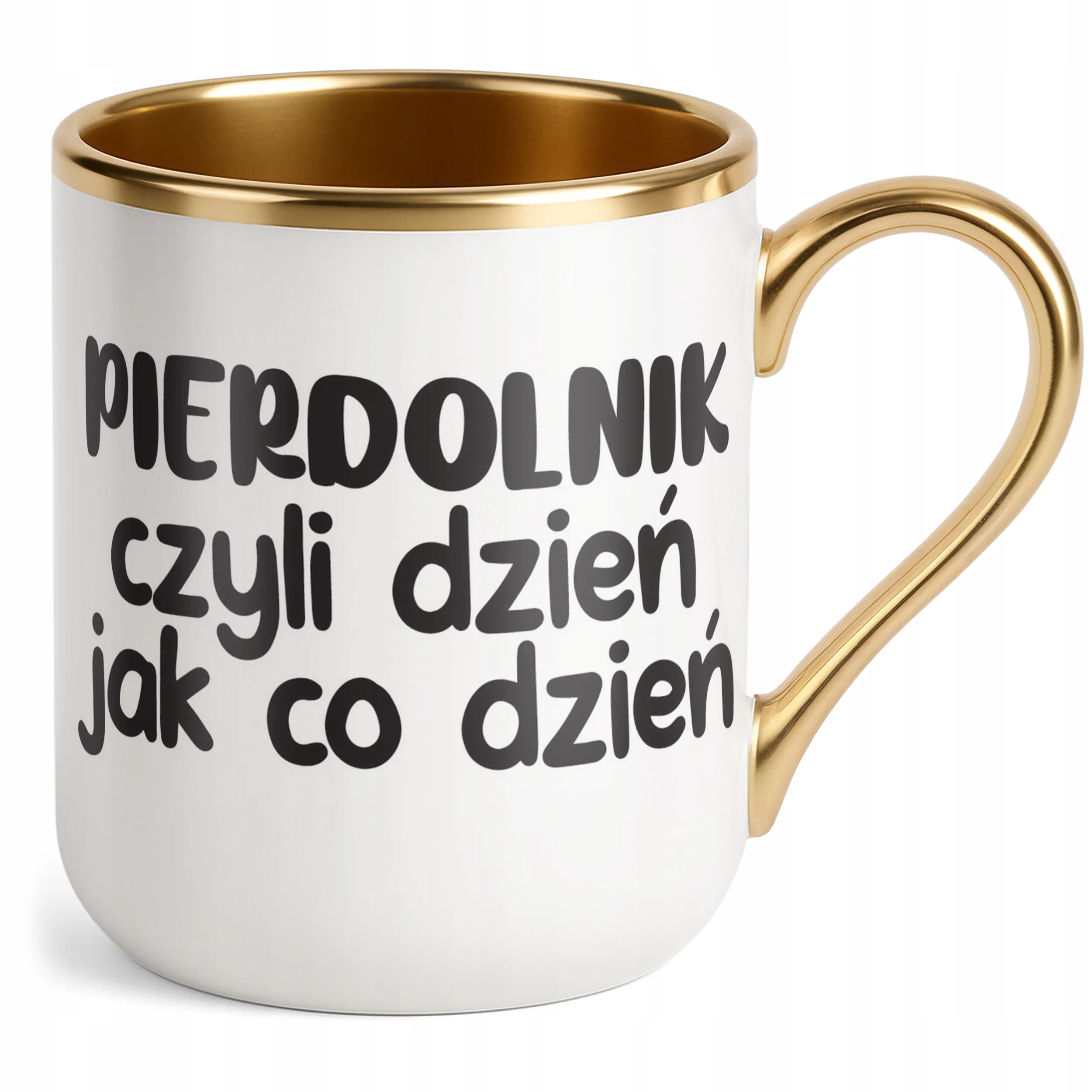 Kubek Premium Złoty Pie*dolnik Dzień Jak Co Dzień Śmieszny Zabawny Prezent