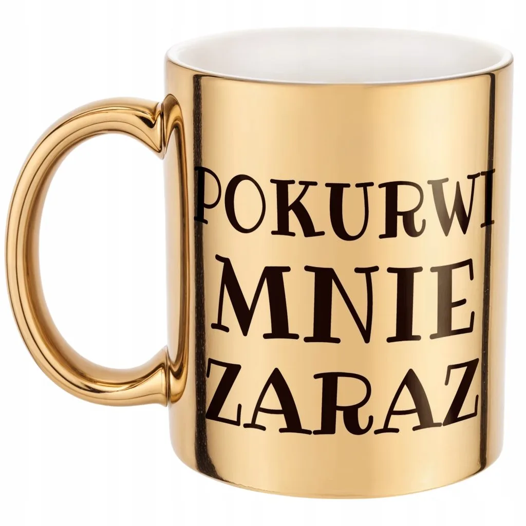 Złoty Kubek Pok**wi Mnie Zaraz Śmieszny Zabawny Prezent