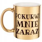 Złoty Kubek Pok**wi Mnie Zaraz Śmieszny Zabawny Prezent