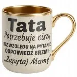 Kubek Premium Złoty Ecru Dzień Ojca Dla Taty Tata Potrzebuje Ciszy Prezent
