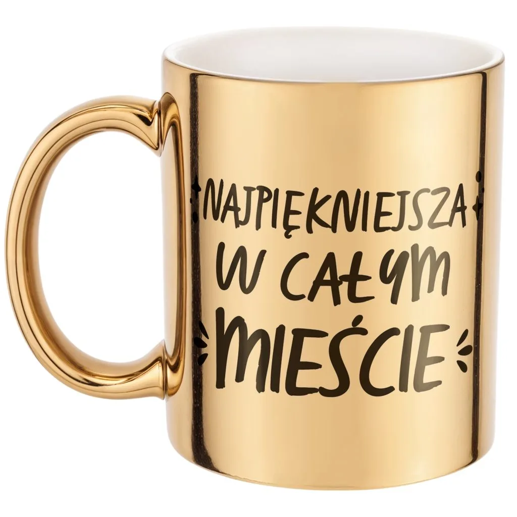 Złoty kubek na prezent Dzień Kobiet Najpiękniejsza W Całym Mieście Prezent