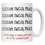 Kubek ceramiczny Kocham Swoją Pracę Sakrastyczny Zabawny Prezent
