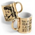 Kubek Złoty ceramiczny 330 ml Niby nie ma ideałów Prezent Upominek