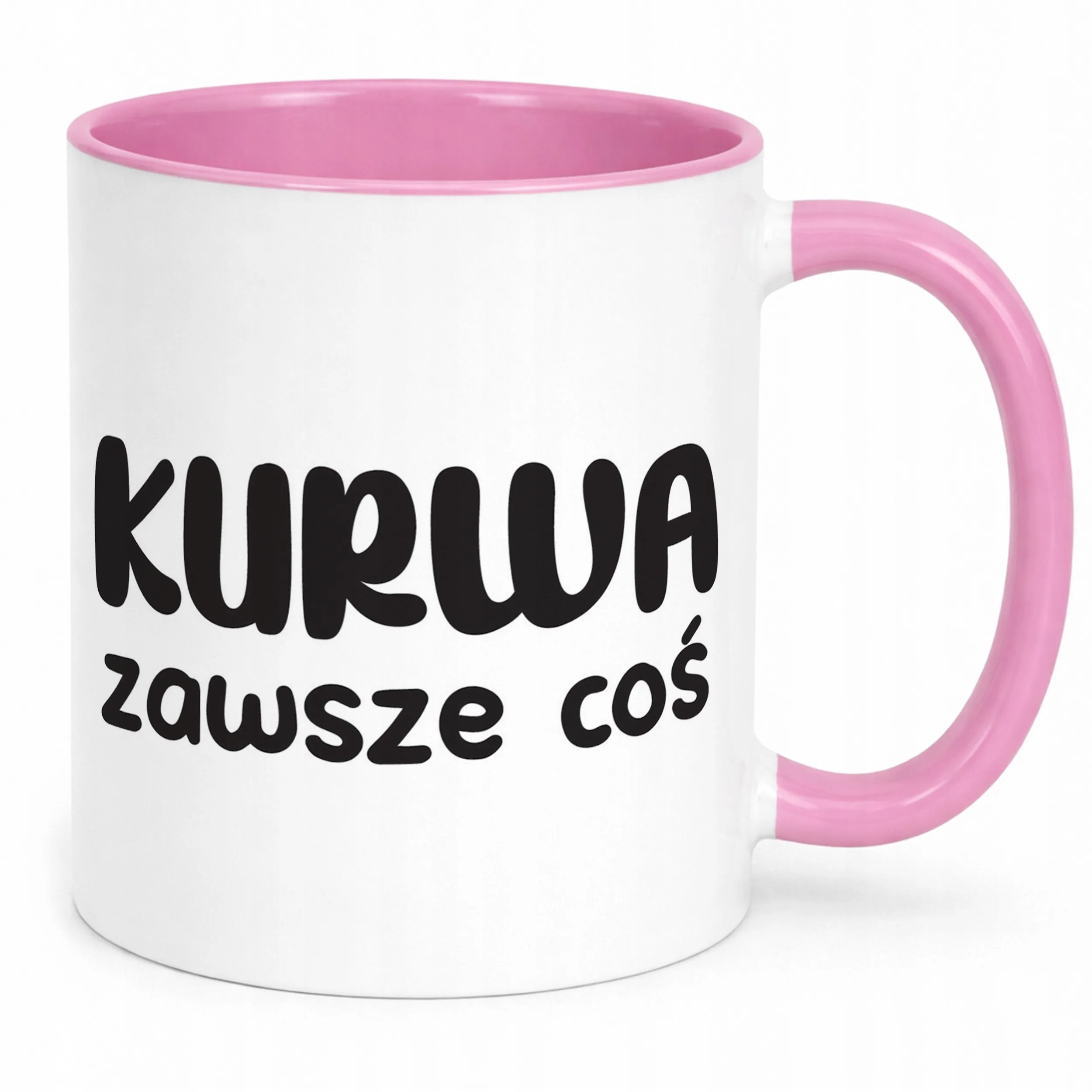 Kubek Różowy Ku*wa Zawsze Coś Śmieszny Zabawny Prezent
