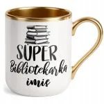 Kubek Premium Złoty Personalizowany Super Bibliotekarka Prezent Upominek