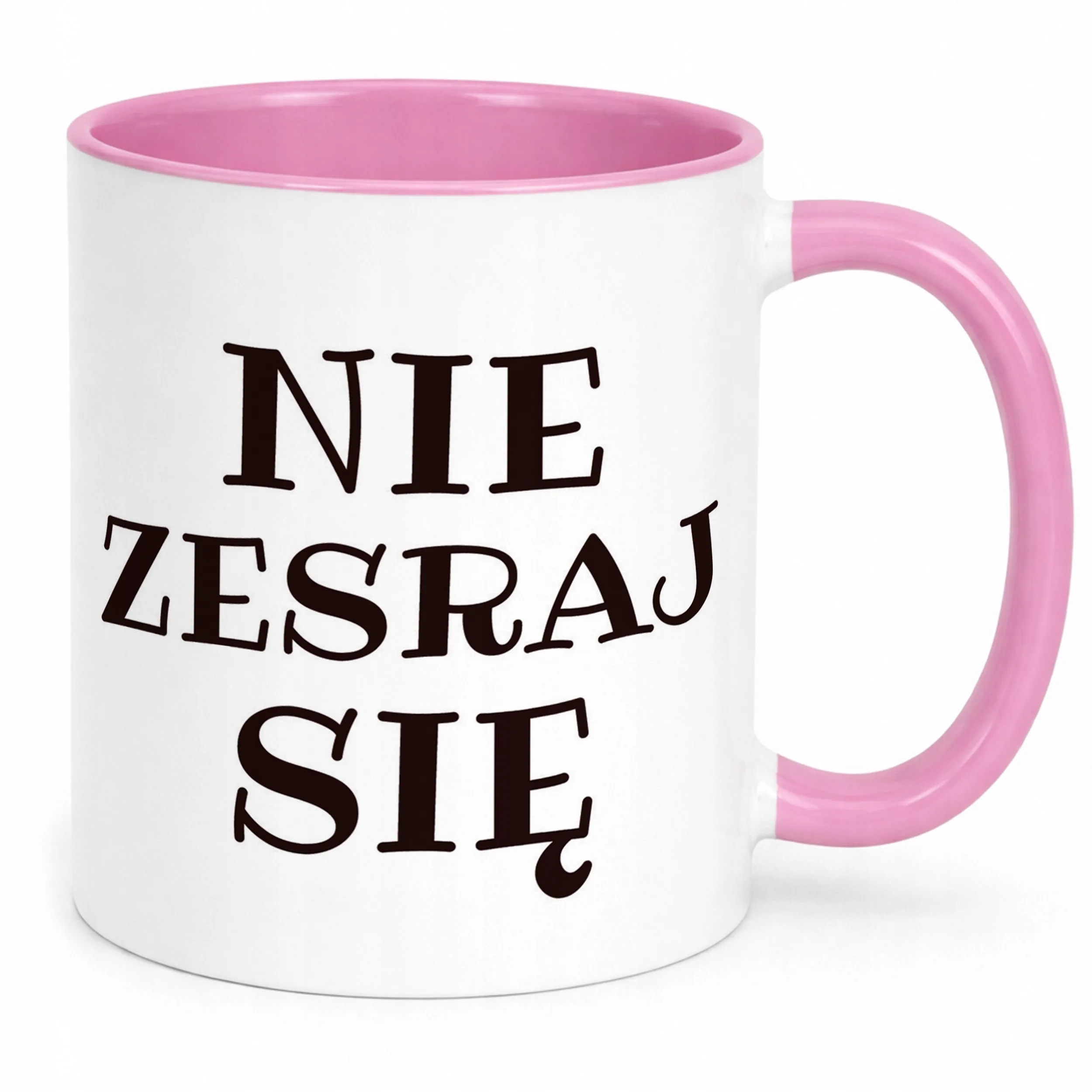 Kubek Różowy Nie Zesraj Się Śmieszny Zabawny Prezent