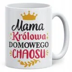Kubek ceramiczny Dzień Matki Dla Mamy Prezent Królowa Domowego Chaosu
