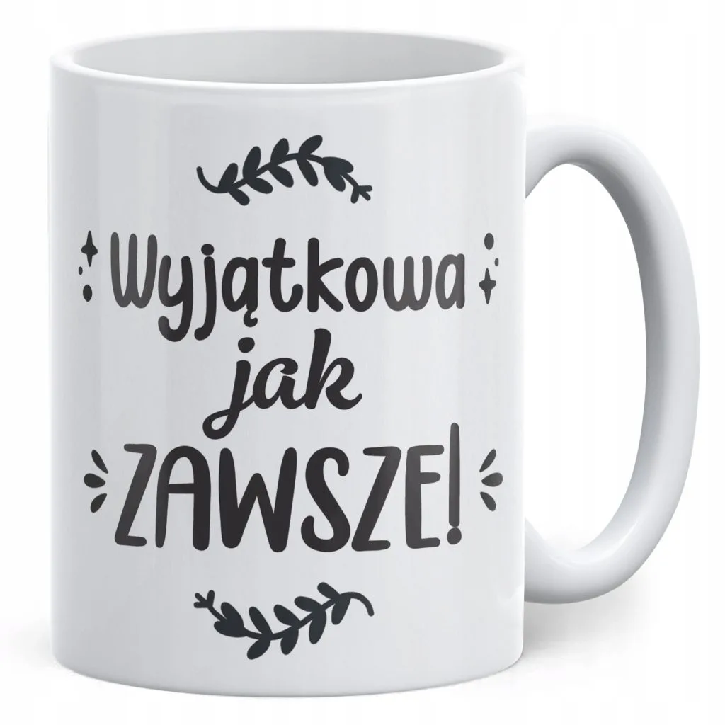 Kubek ceramiczny Dzień Kobiet Wyjątkowa Jak Zawsze Prezent Dla Kobiety
