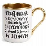 Kubek Premium Złoty Dzień Matki Dla Mamy Prezent Domowy Detektyw Psycholog