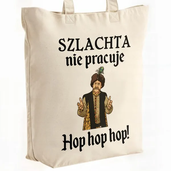 Torba bawełniana premium na zakupy 1670 Szlachta Nie Pracuje Hop Hop Hop