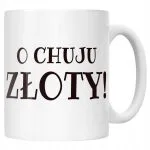 Kubek ceramiczny O Ch*ju Złoty Śmieszny Zabawny Prezent