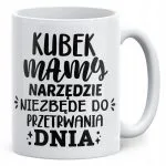 Kubek ceramiczny Dzień Matki Dla Mamy Prezent Narzędzie Do Przetrwania