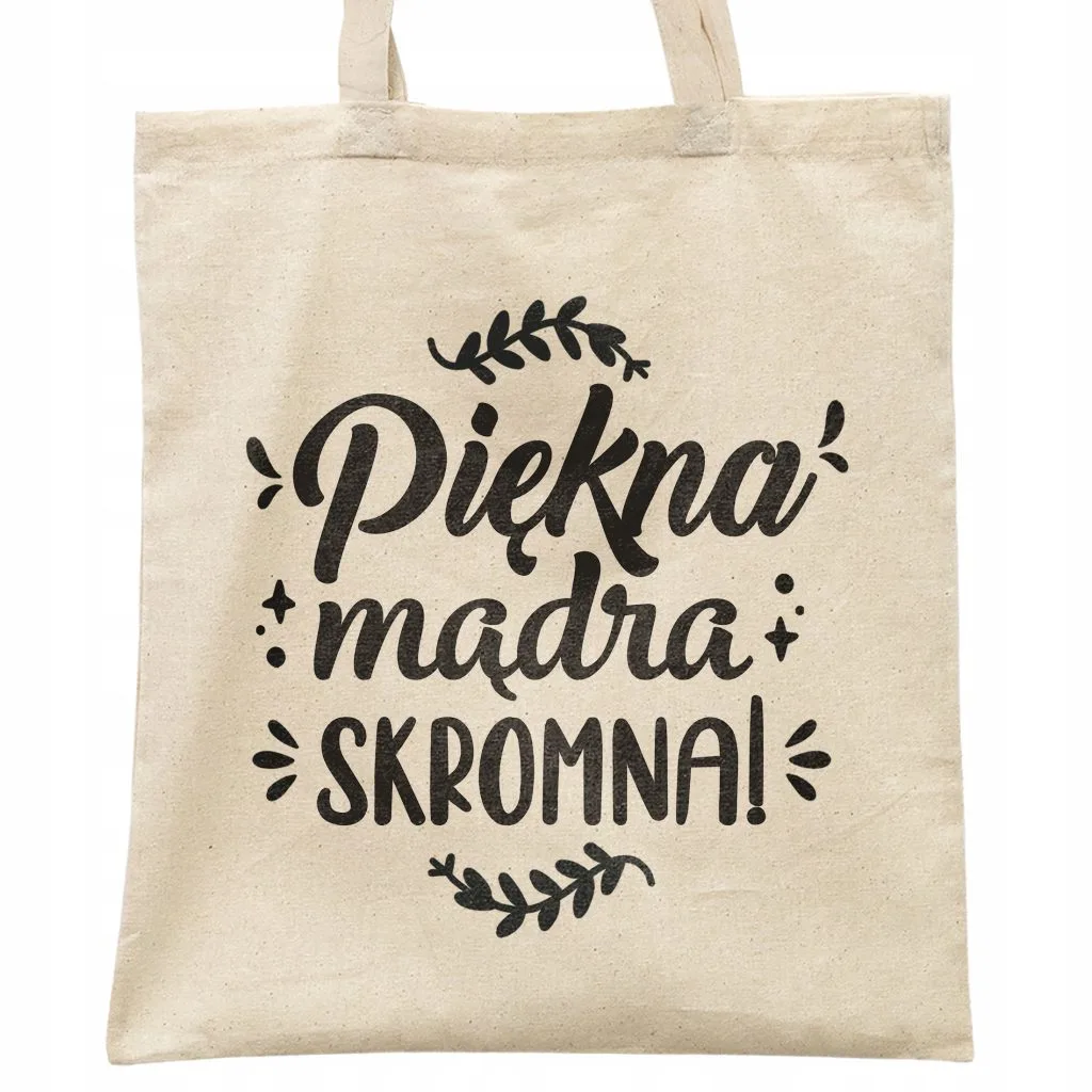 Torba bawełniana na zakupy prezent na Dzień Kobiet Piękna Mądra Skromna