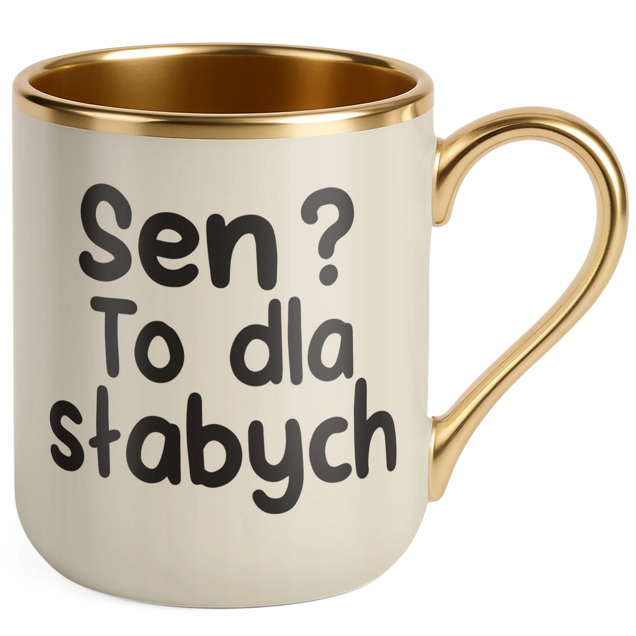 Kubek Premium Złoty Ecru Sen To Dla Słabych Śmieszny Zabawny