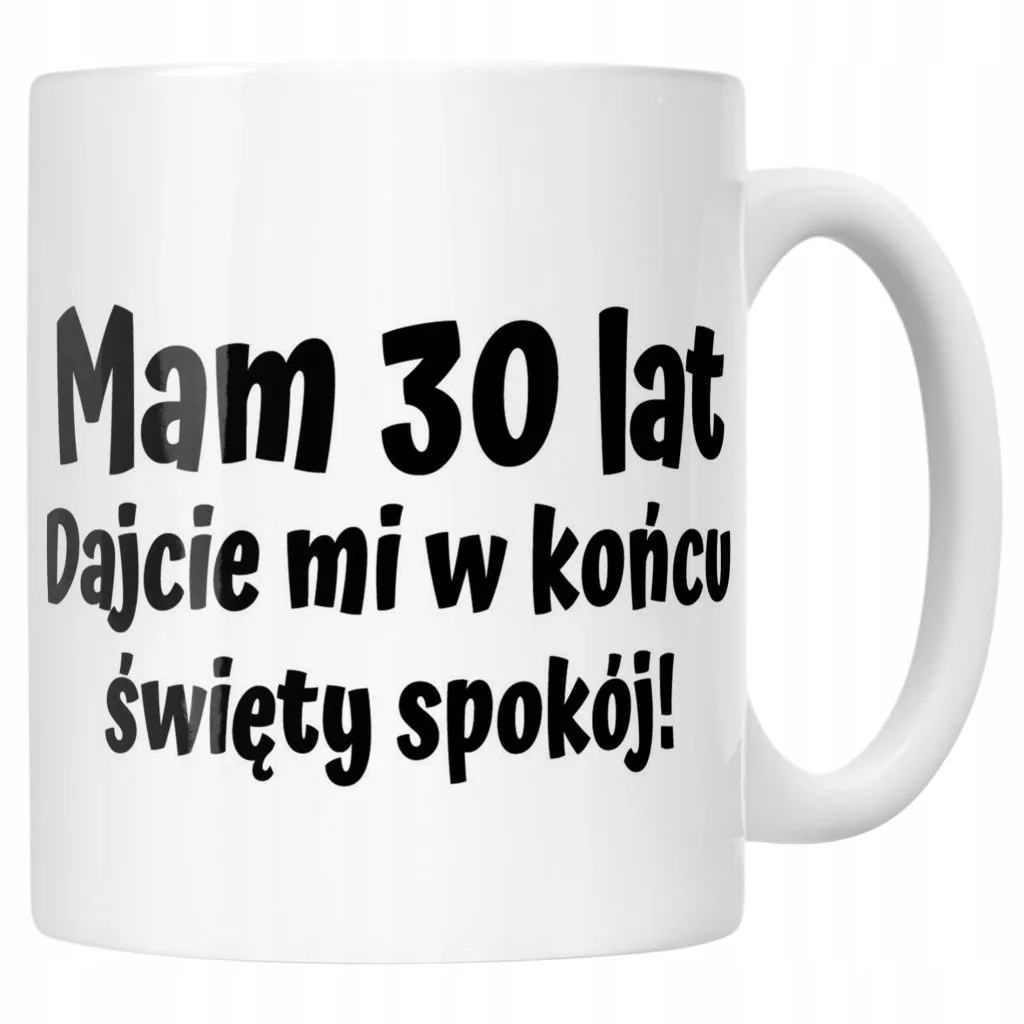 Kubek ceramiczny Mam 30 Lat Na Urodziny Prezent Upominek