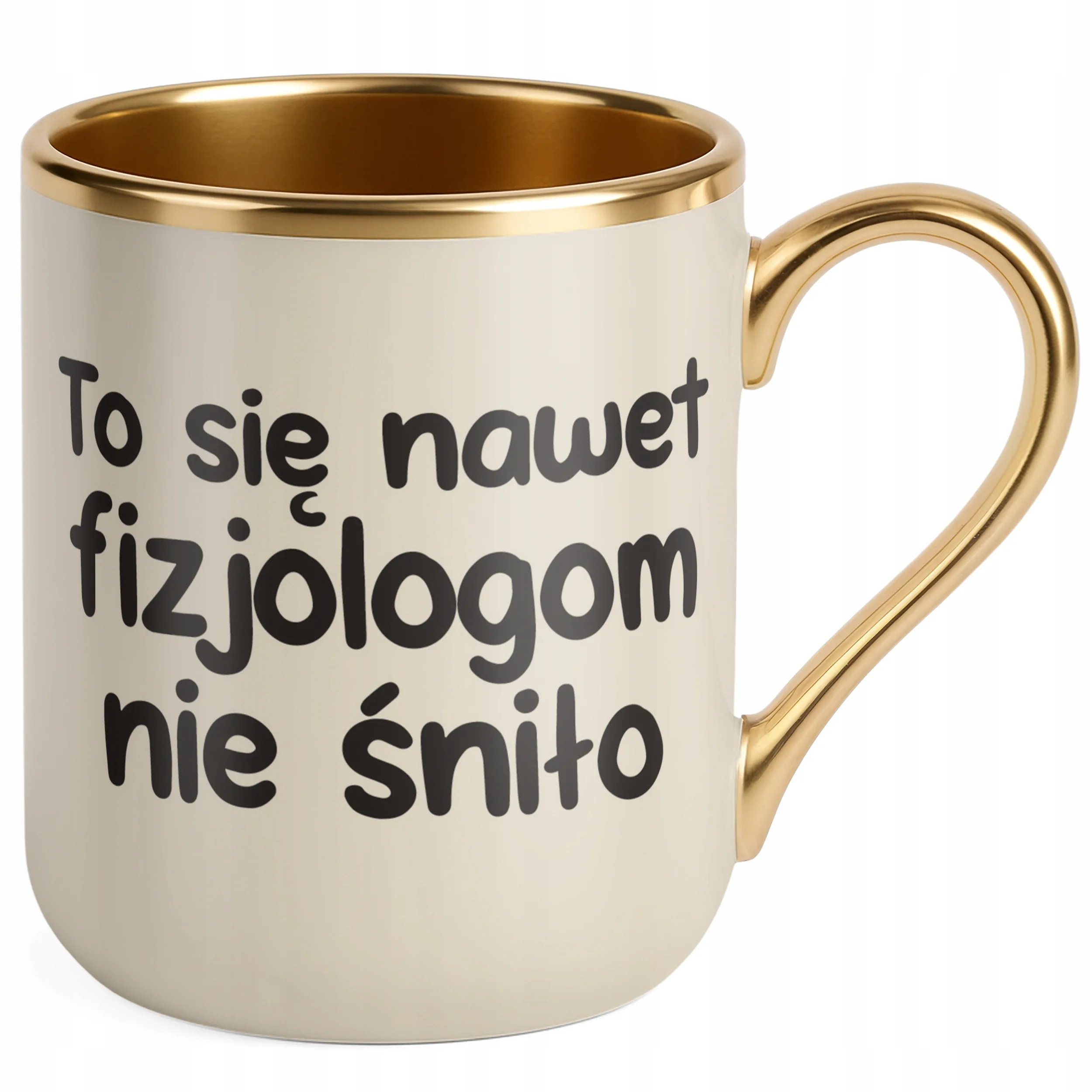 Kubek Premium Złoty Ecru To Się Nawet Fizjologom Nie Śniło Zabawny