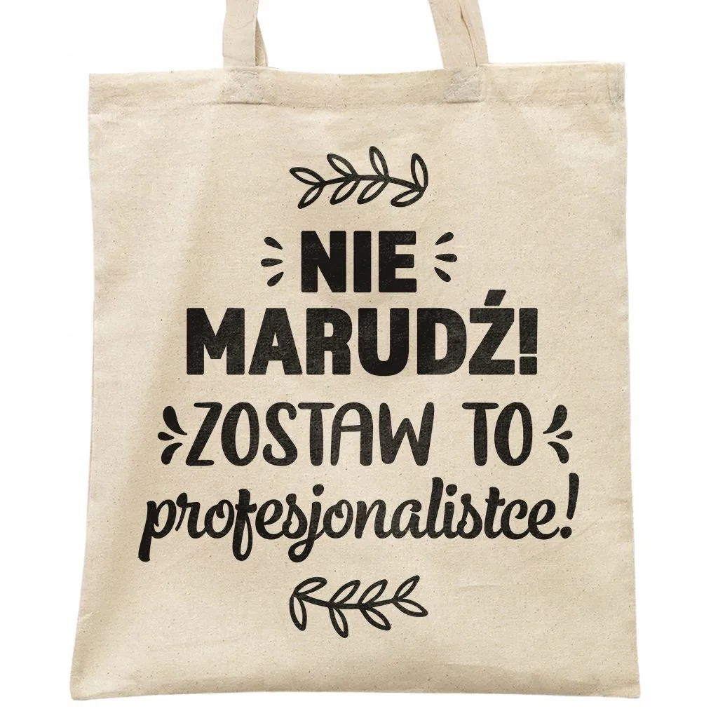 Torba bawełniana na zakupy prezent na Dzień Kobiet Nie Marudź Upominek