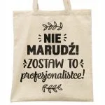 Torba bawełniana na zakupy prezent na Dzień Kobiet Nie Marudź Upominek