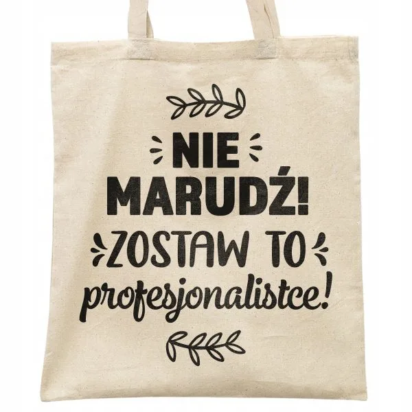 Torba bawełniana na zakupy prezent na Dzień Kobiet Nie Marudź Upominek