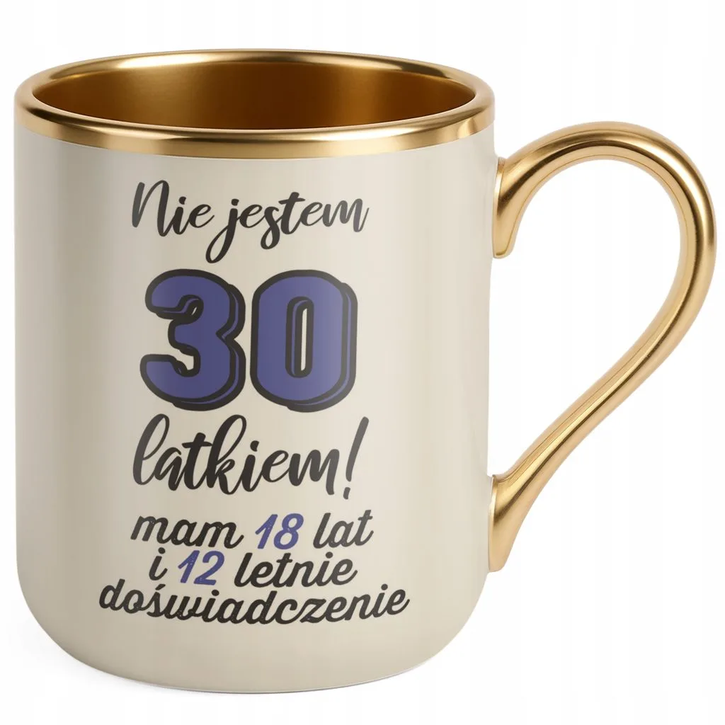Kubek Premium Złoty Ecru Nie Jestem 30 latkiem Prezent Dla Mężczyzny