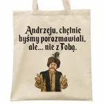 Torba bawełniana na zakupy 1670 Andrzeju Chętnie Byśmy Porozmawiali