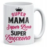 Kubek ceramiczny Dzień Matki Dla Mamy Prezent Super Mama Żona
