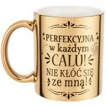 Złoty kubek na prezent Dzień Kobiet Perfekcyjna w Każdym Calu Prezent