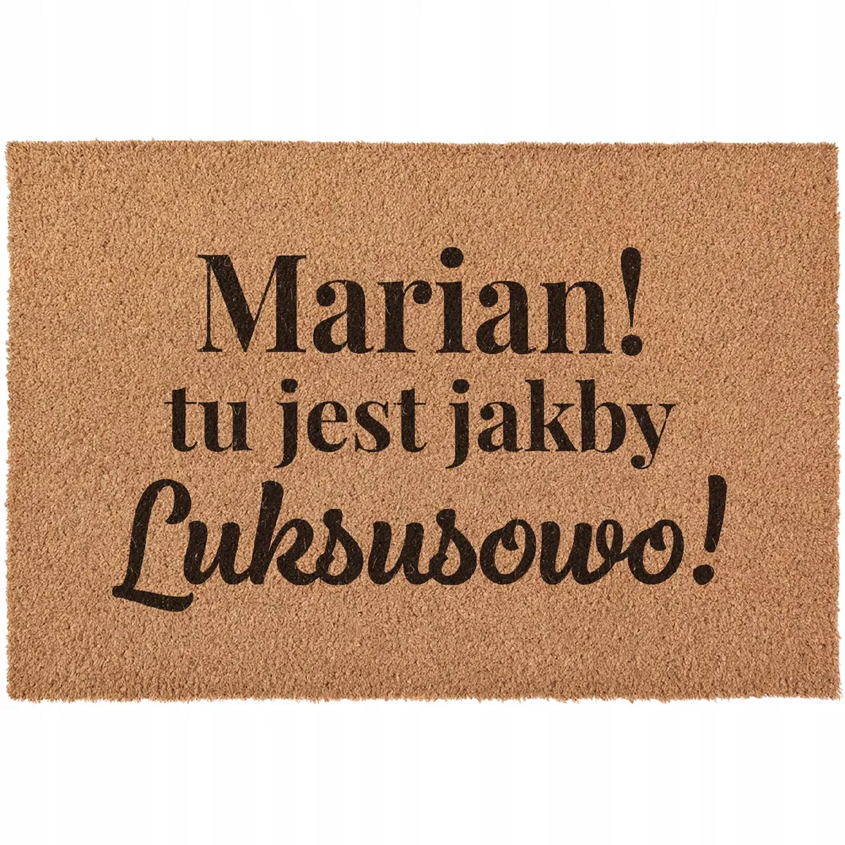 Wycieraczka Marian tu jest jakby LUKSUSOWO Film pod drzwi kokosowa 60×40