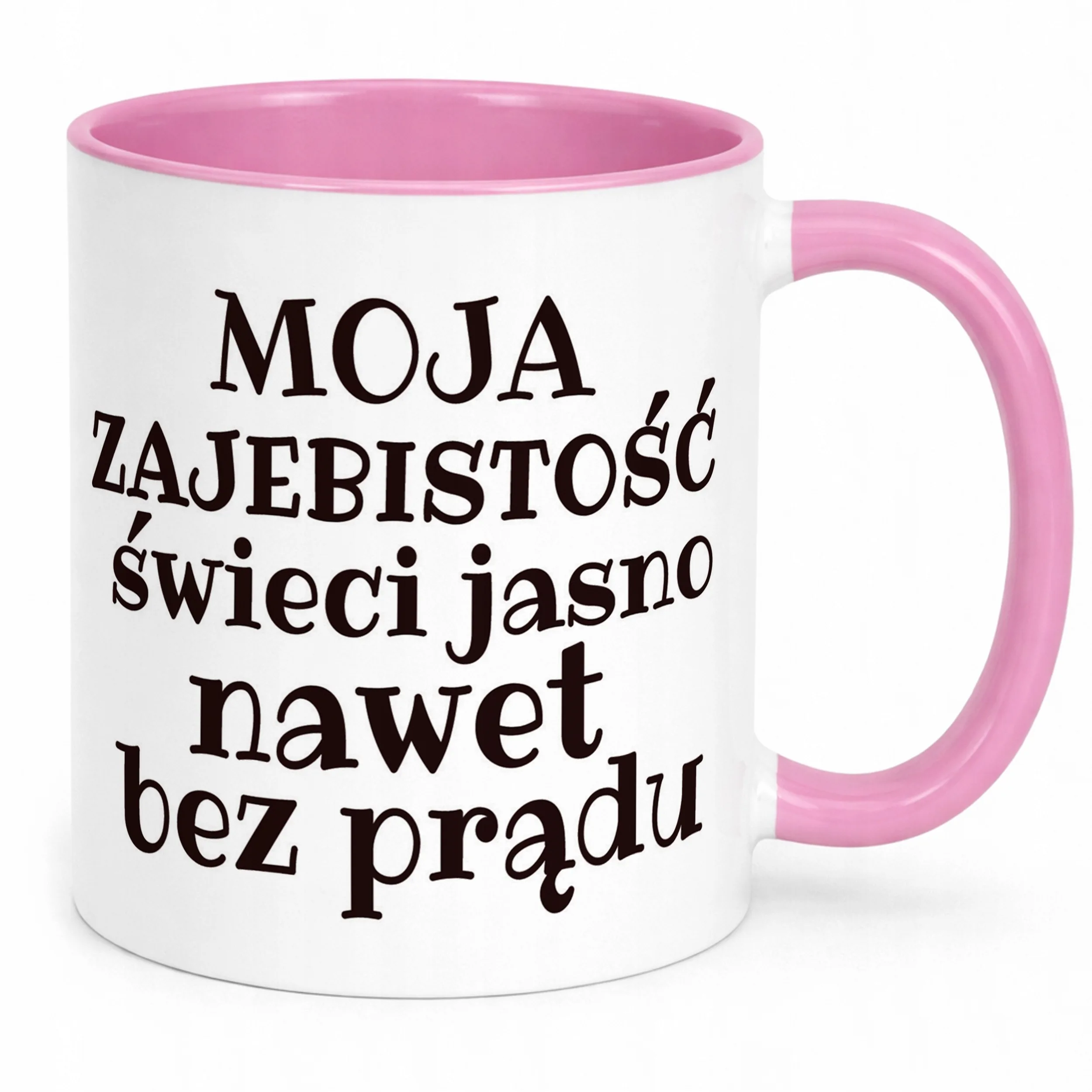 Kubek Różowy Moja Zajebistość Śmieszny Zabawny Prezent