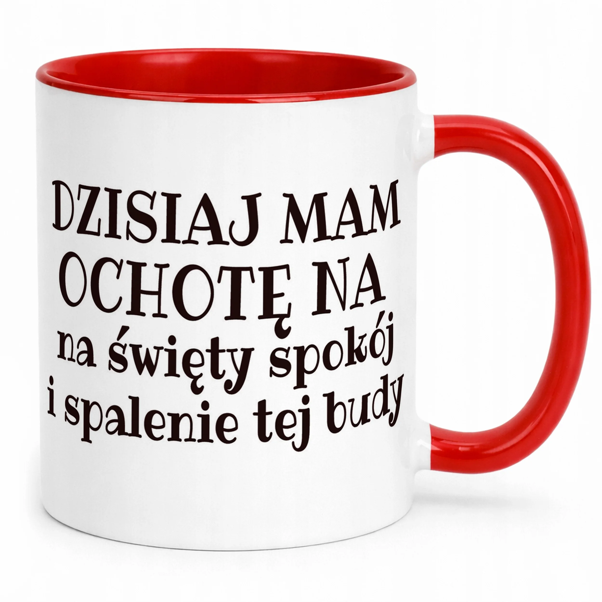 Kubek ceramiczny Dzisiaj Mam Ochotę Na Śmieszny Zabawny Prezent