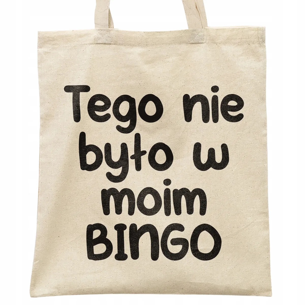 Torba bawełniana na zakupy Tego Nie Było W Moim Bingo Zabawny Prezent