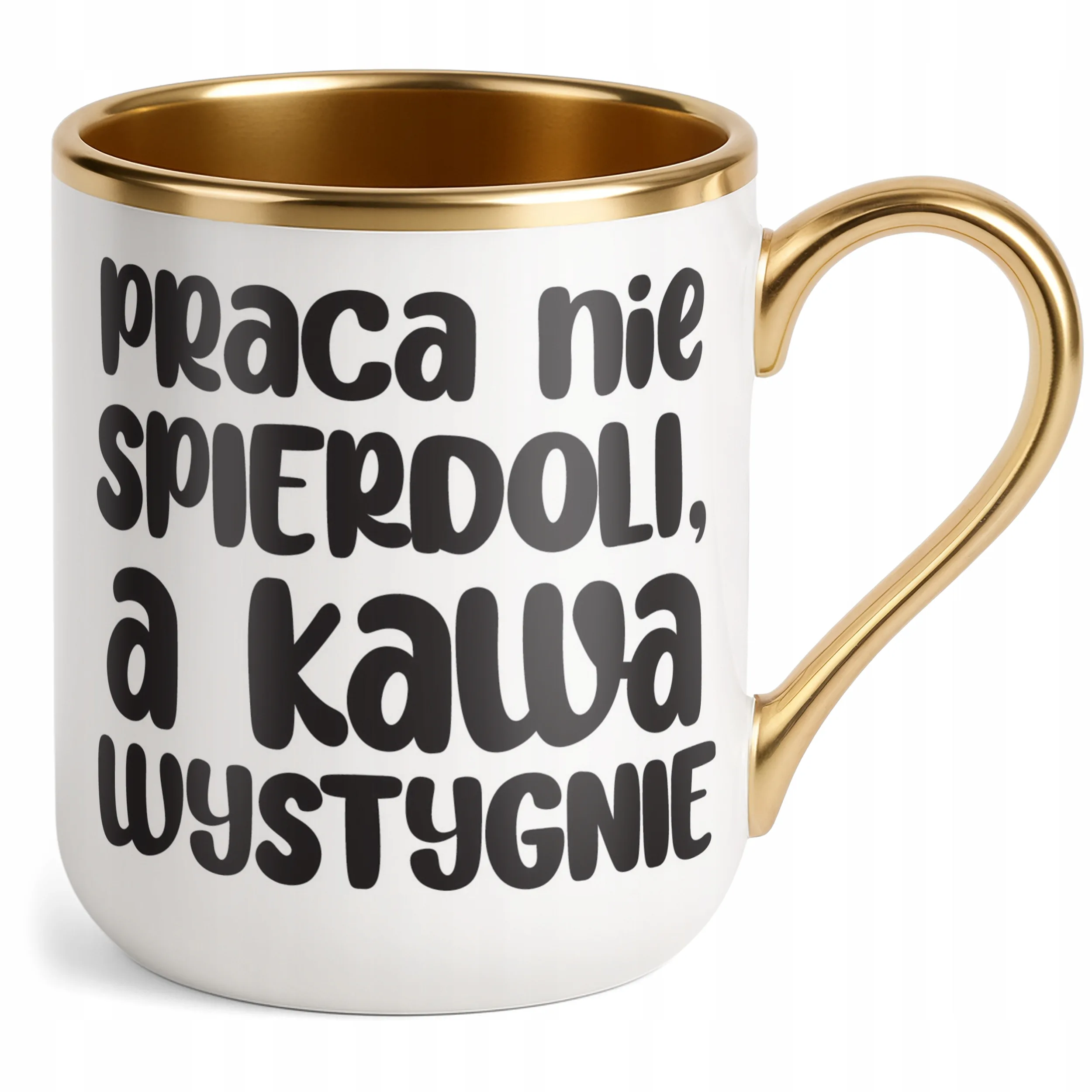 Kubek Premium Złoty Praca Nie Spie***li A Kawa Wystygnie Zabawny Prezent