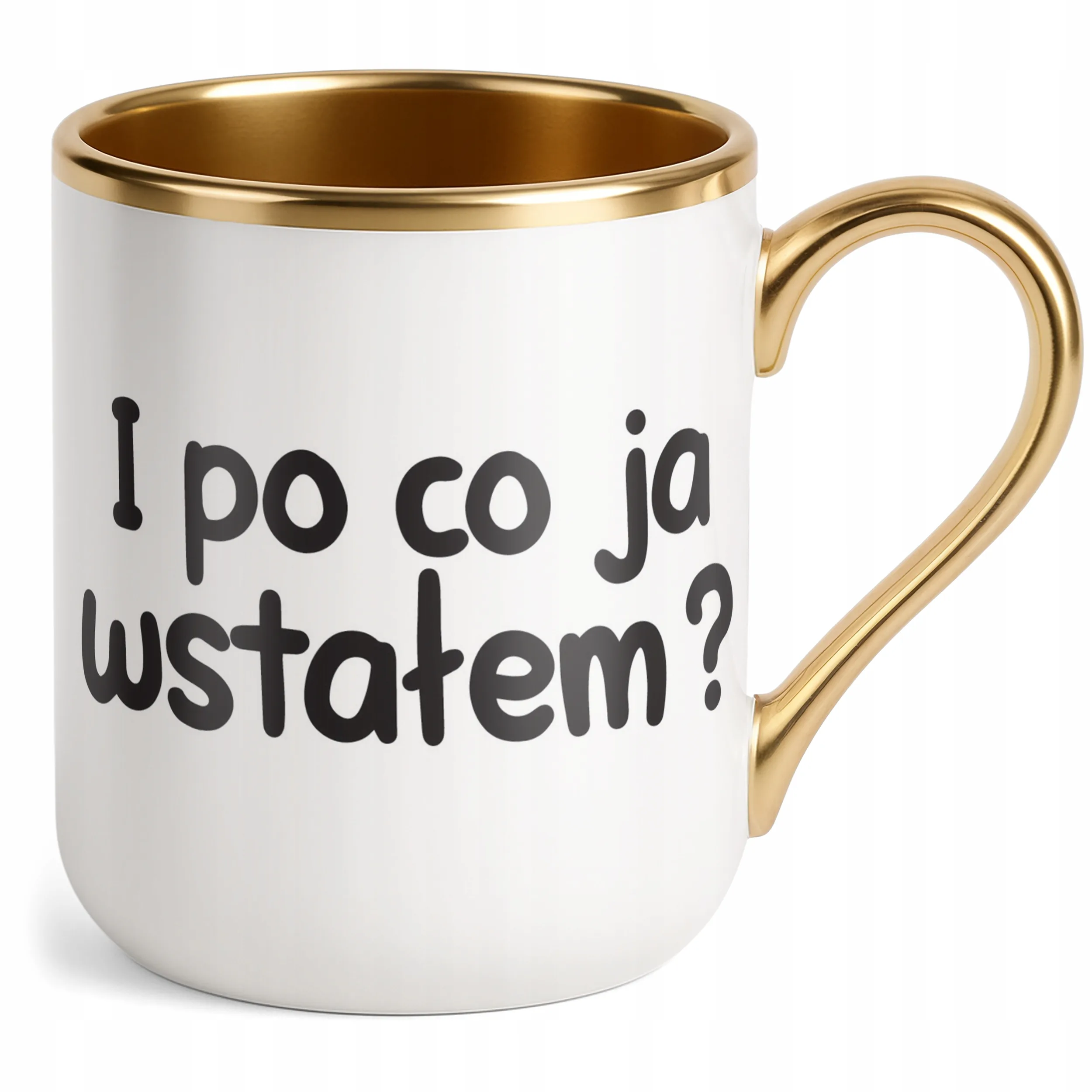 Kubek Premium Złoty I Po Co Ja Wstałam Śmieszny Zabawny Prezent