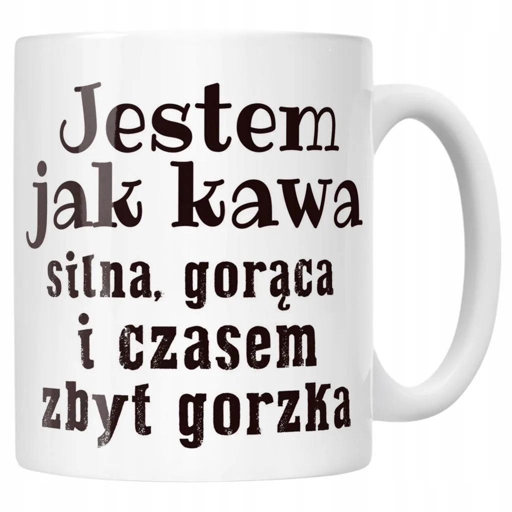 Kubek ceramiczny Jestem Jak Kawa Śmieszny Zabawny Prezent