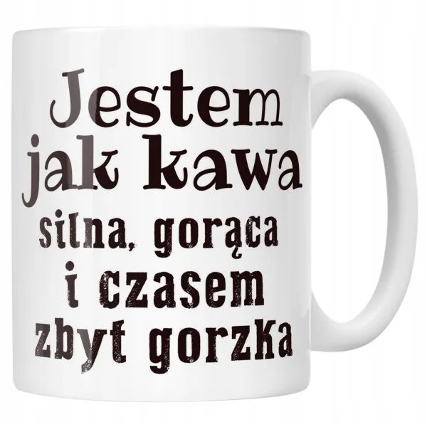 Kubek ceramiczny Jestem Jak Kawa Śmieszny Zabawny Prezent