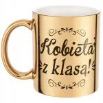 Złoty Kubek na prezent Dzień Kobiet Kobieta z Klasą Prezent Upominek