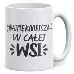 Kubek ceramiczny Dzień Kobiet Najpiękniejsza W Całej Wsi Prezent