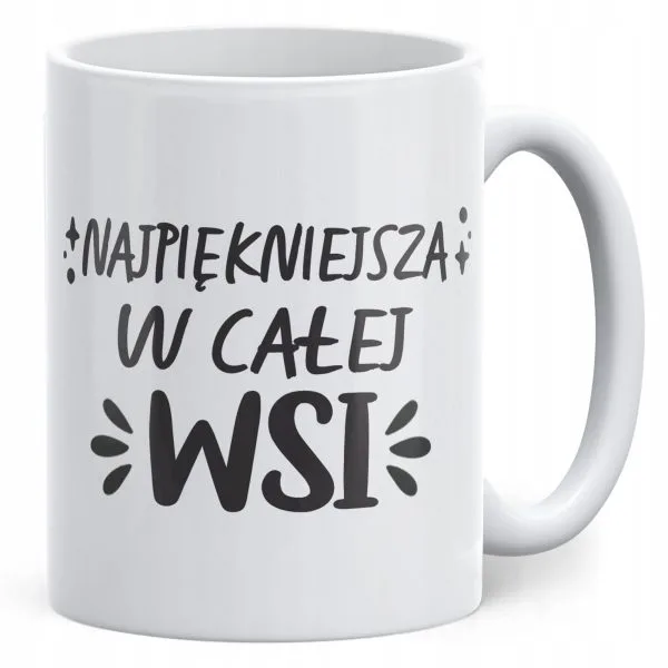 Kubek ceramiczny Dzień Kobiet Najpiękniejsza W Całej Wsi Prezent