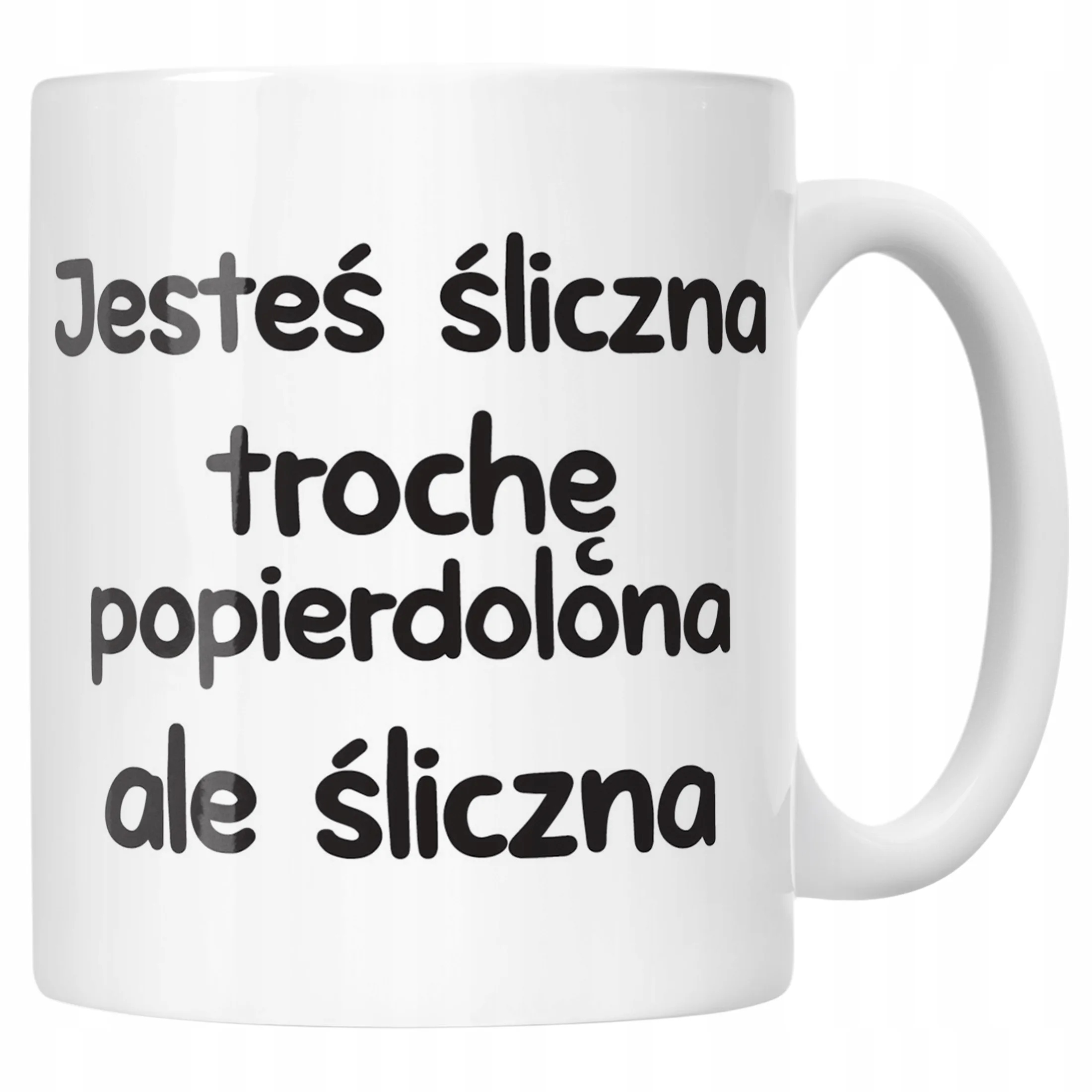 Kubek ceramiczny Jesteś Śliczna Trochę Popie**olona Zabawny Prezent