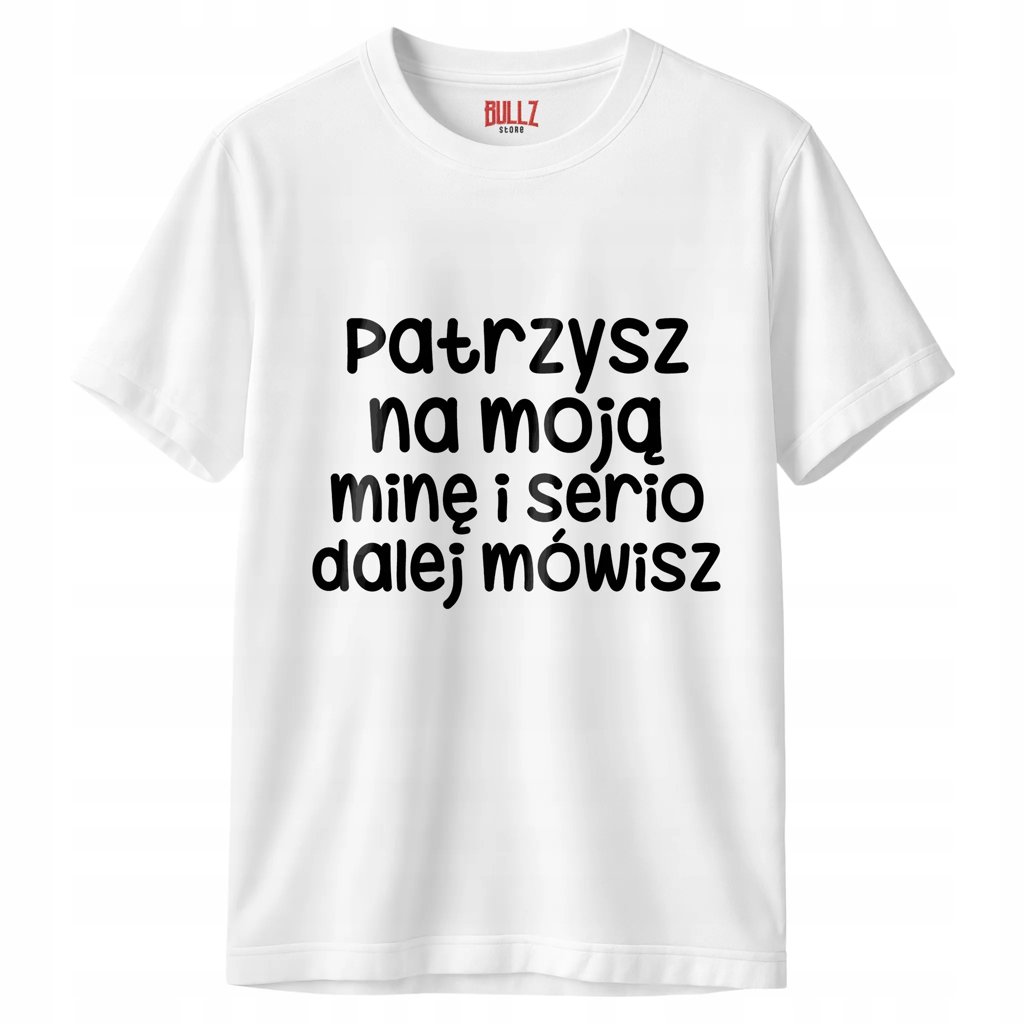 Koszulka biała męska Patrzysz Się Na Moją Minę Zabawny Prezent